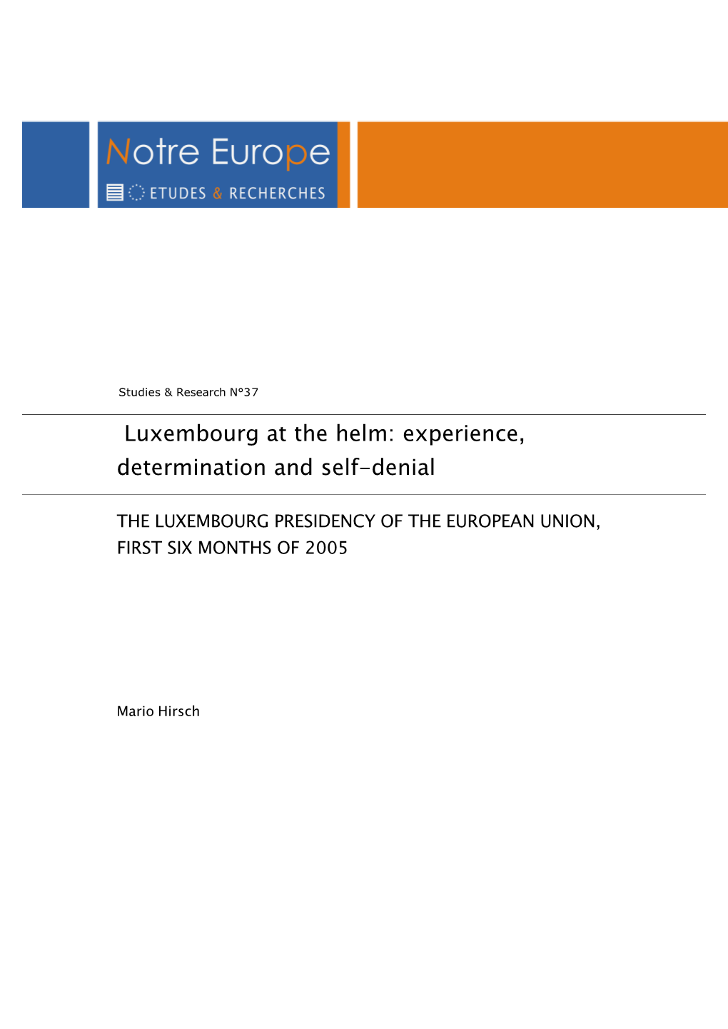 Luxembourg at the Helm: Experience, Determination and Self-Denial