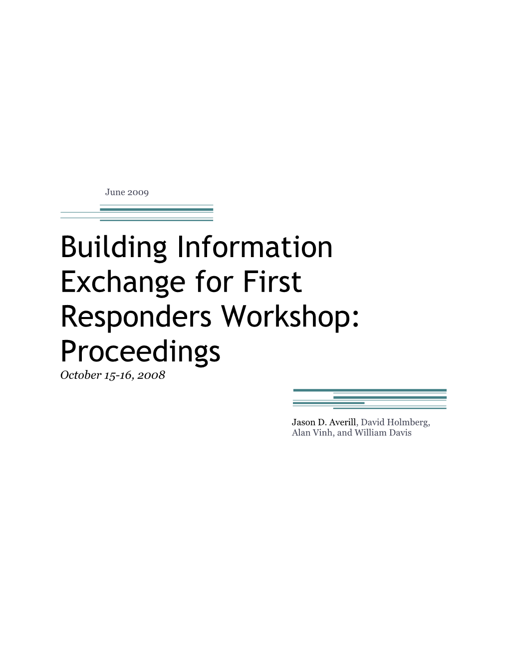 Building Information Exchange for First Responders Workshop: Proceedings October 15-16, 2008