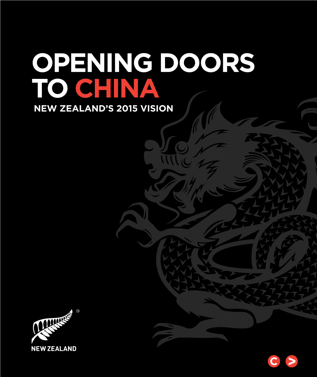 Opening Doors to CHINA New Zealand’S 2015 Vision Opening Doors to China 1