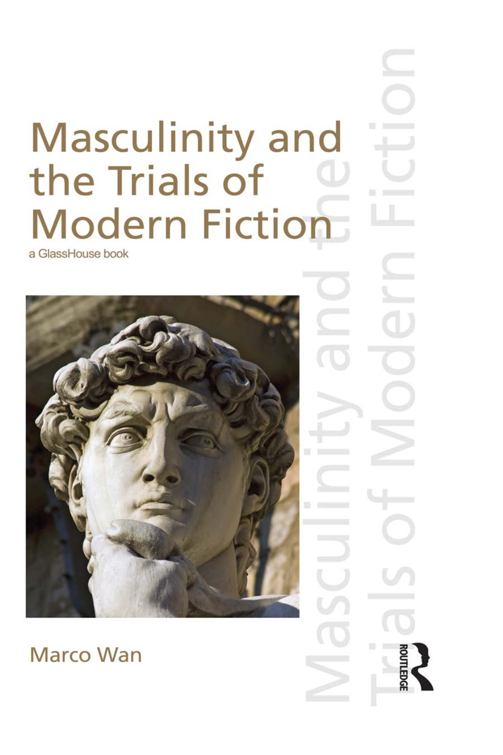 Masculinity and the Trials of Modern Fiction