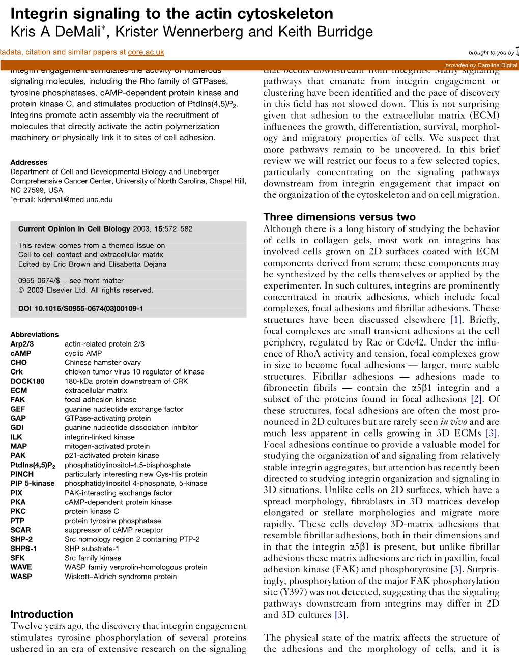 Integrin Signaling to the Actin Cytoskeleton Kris a Demaliã, Krister Wennerberg and Keith Burridge