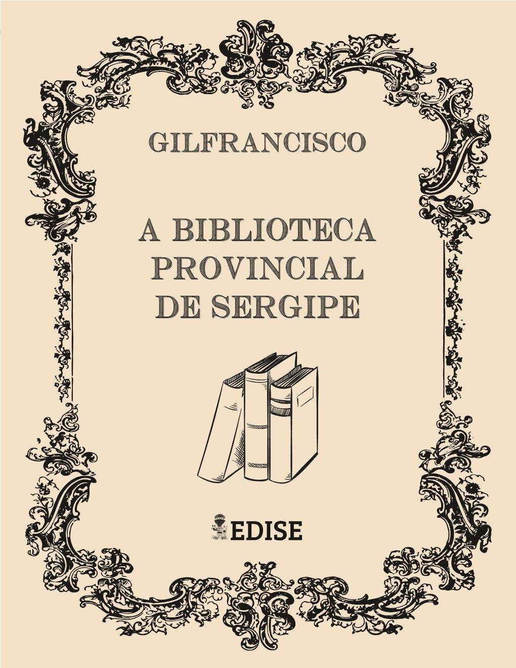 A Biblioteca Provincial De Sergipe Governo Do Estado De Sergipe