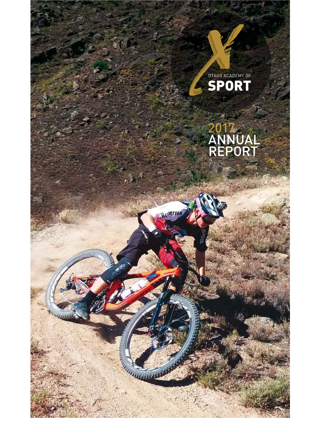 2017 ANNUAL REPORT Otago Academy of Sport CHAIRMANS PATHWAY REPORT to PODIUM 2017 PROGRAMME 2017