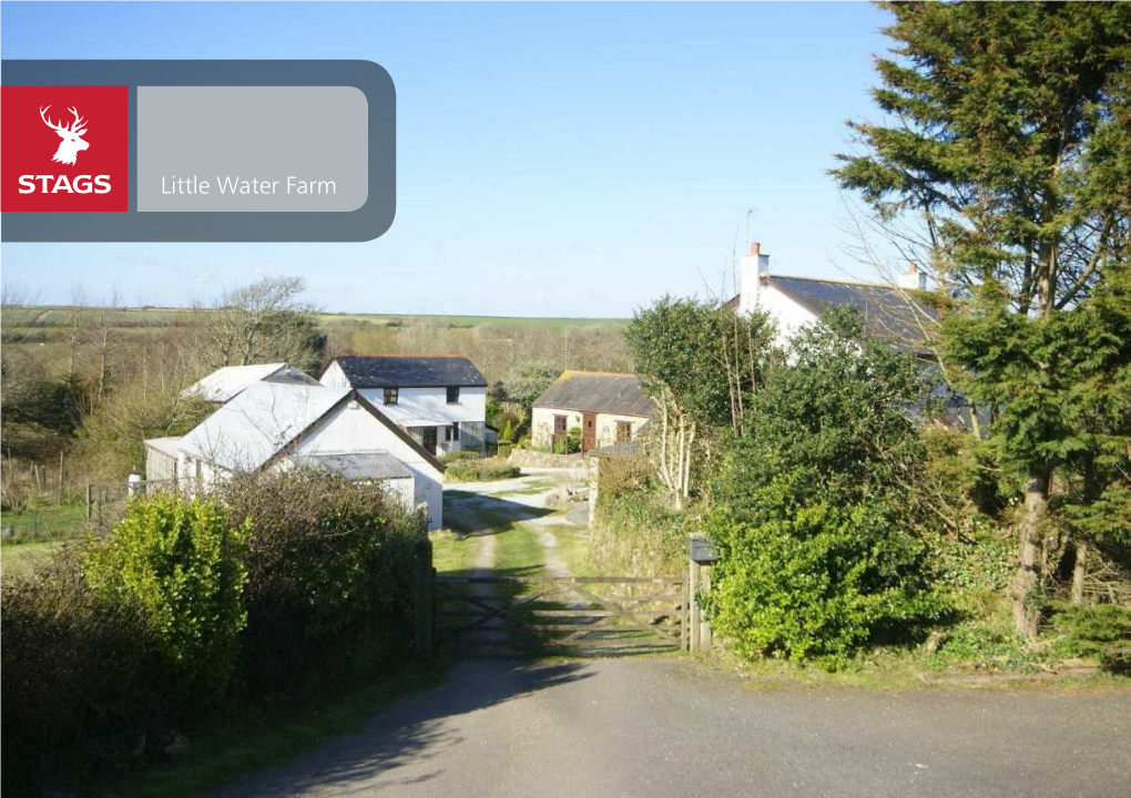 Little Water Farm Little Water Farm Goonhavern, Truro, TR4 9QG Goonhavern ¼ Mile A30(T) 1 Mile Perranporth 3 Miles Newquay 7 Miles