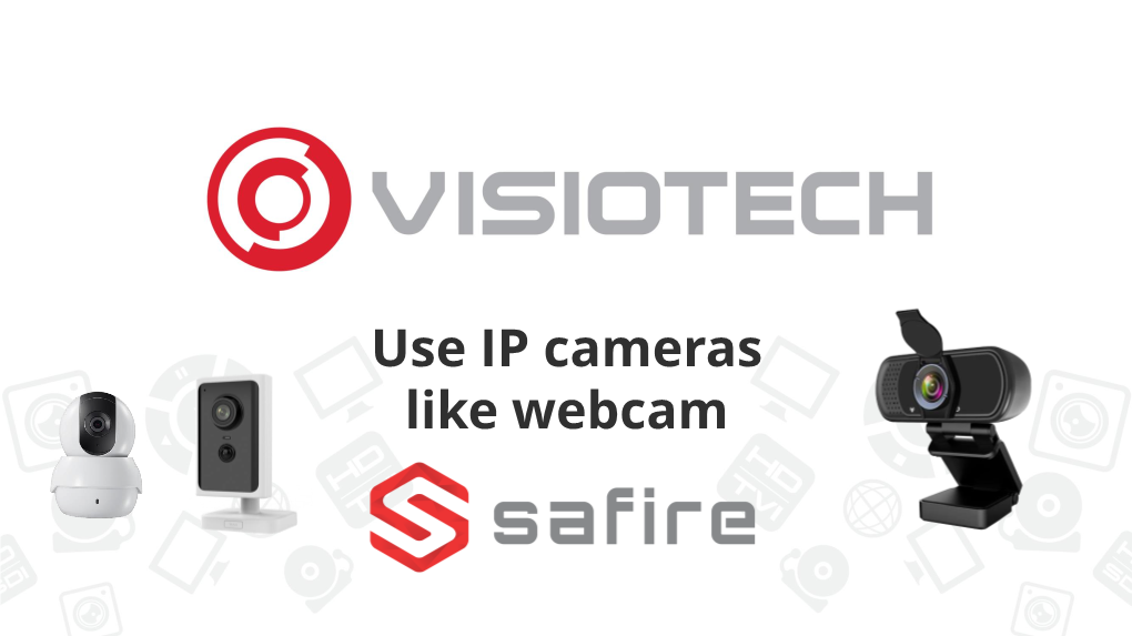 Use IP Cameras Like Webcam Webcam