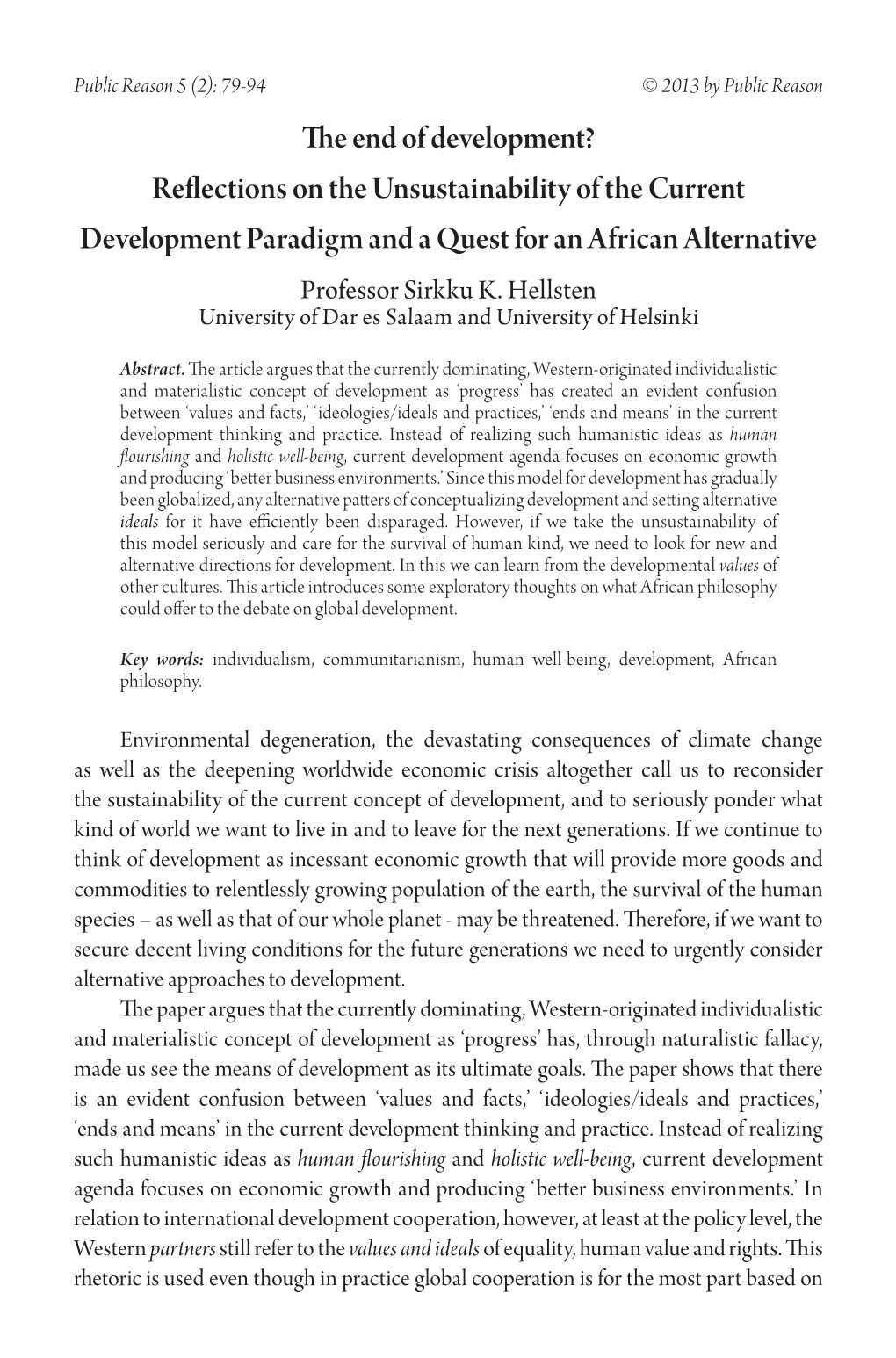 The End of Development? Reflections on the Unsustainability of the Current Development Paradigm and a Quest for an African Alternative Professor Sirkku K