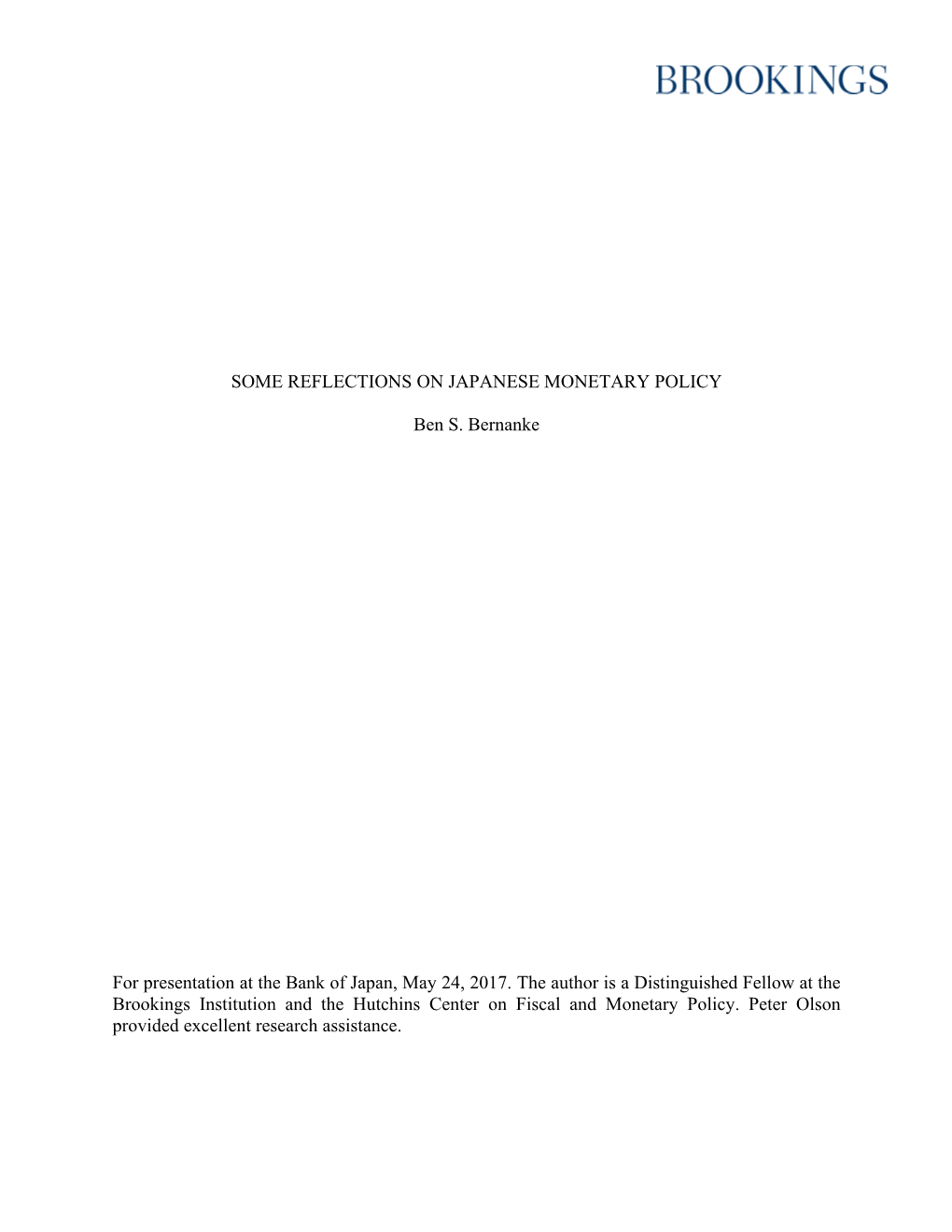 SOME REFLECTIONS on JAPANESE MONETARY POLICY Ben S. Bernanke for Presentation at the Bank of Japan, May 24, 2017. the Author Is