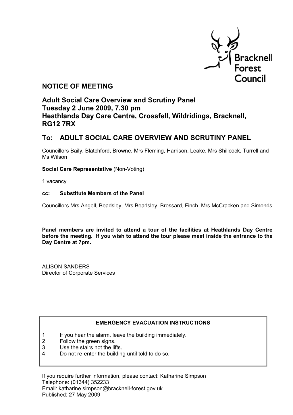 NOTICE of MEETING Adult Social Care Overview and Scrutiny Panel Tuesday 2 June 2009, 7.30 Pm Heathlands Day Care Centre, Crossfell, Wildridings, Bracknell, RG12 7RX