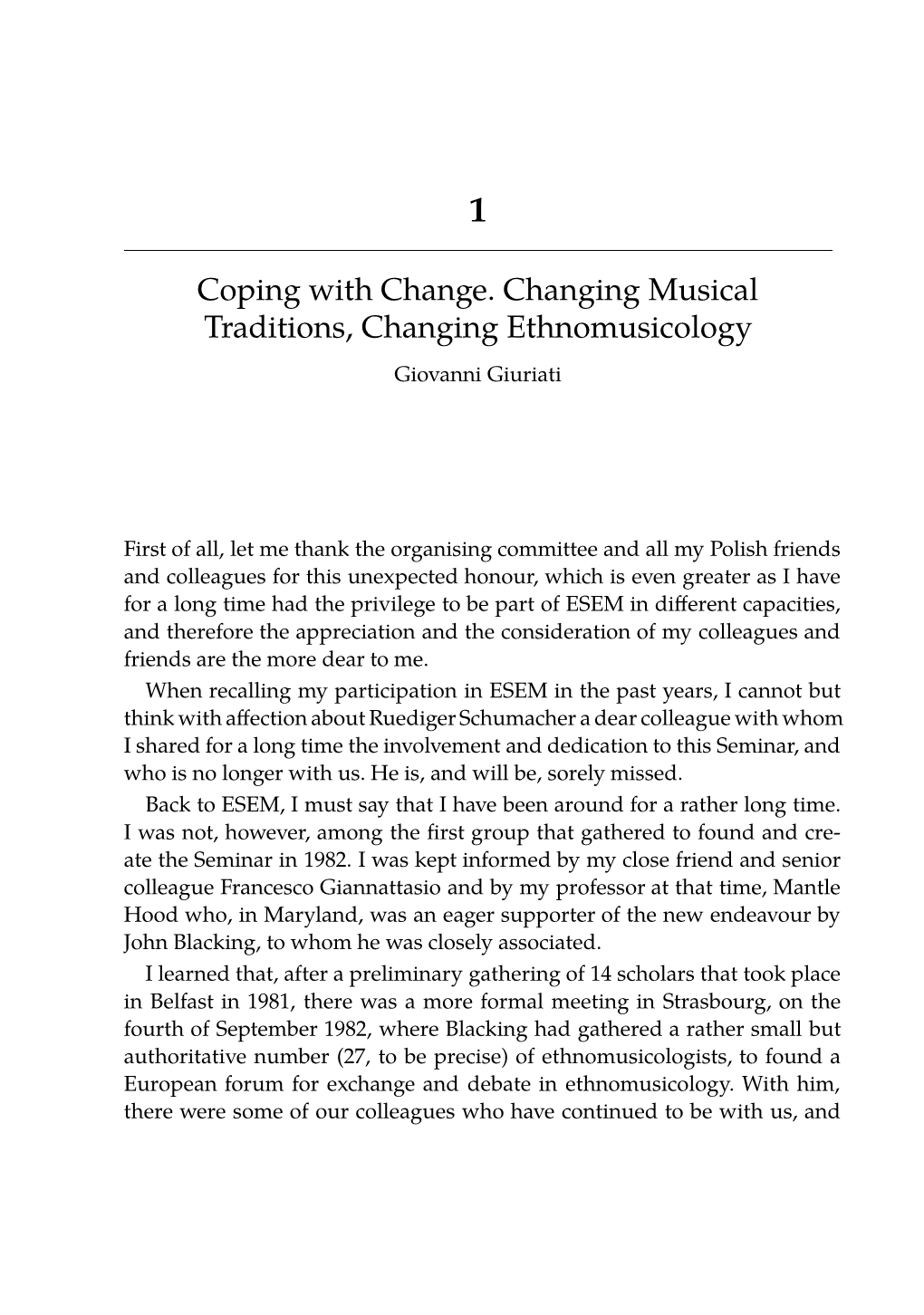 Coping with Change. Changing Musical Traditions, Changing Ethnomusicology Giovanni Giuriati