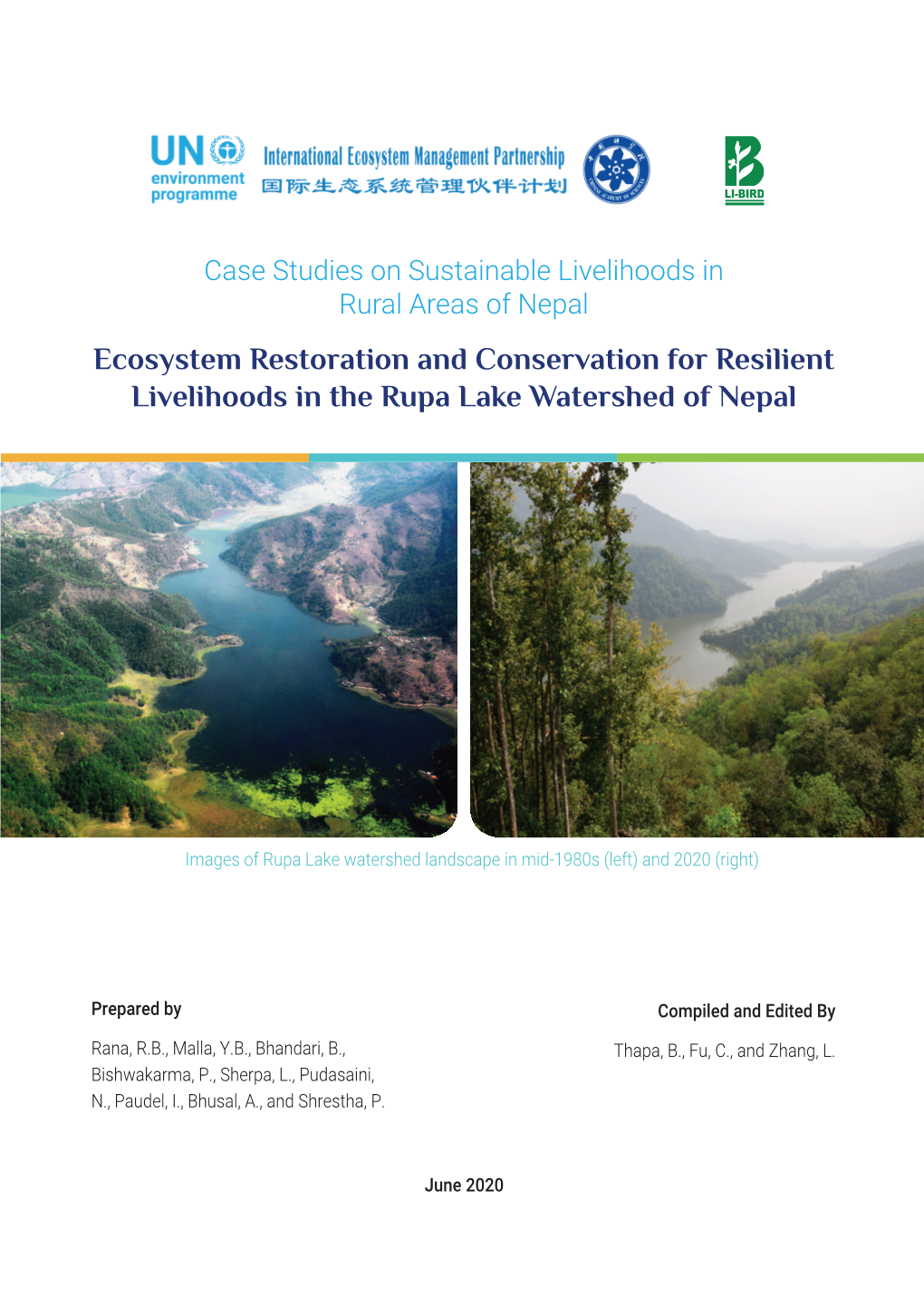 Case Studies on Sustainable Livelihoods in Rural Areas of Nepal Ecosystem Restoration and Conservation for Resilient Livelihoods in the Rupa Lake Watershed of Nepal