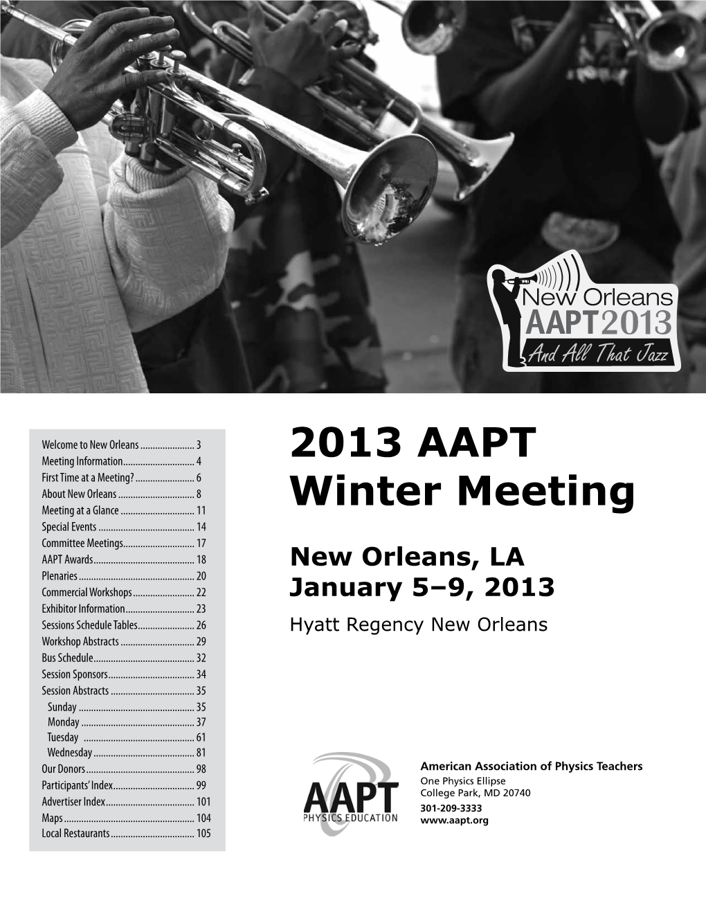 2013 AAPT Winter Meeting in New Orleans! Everyone at AAPT Hopes You Fulfill All the Goals You Have for Attending This Meeting