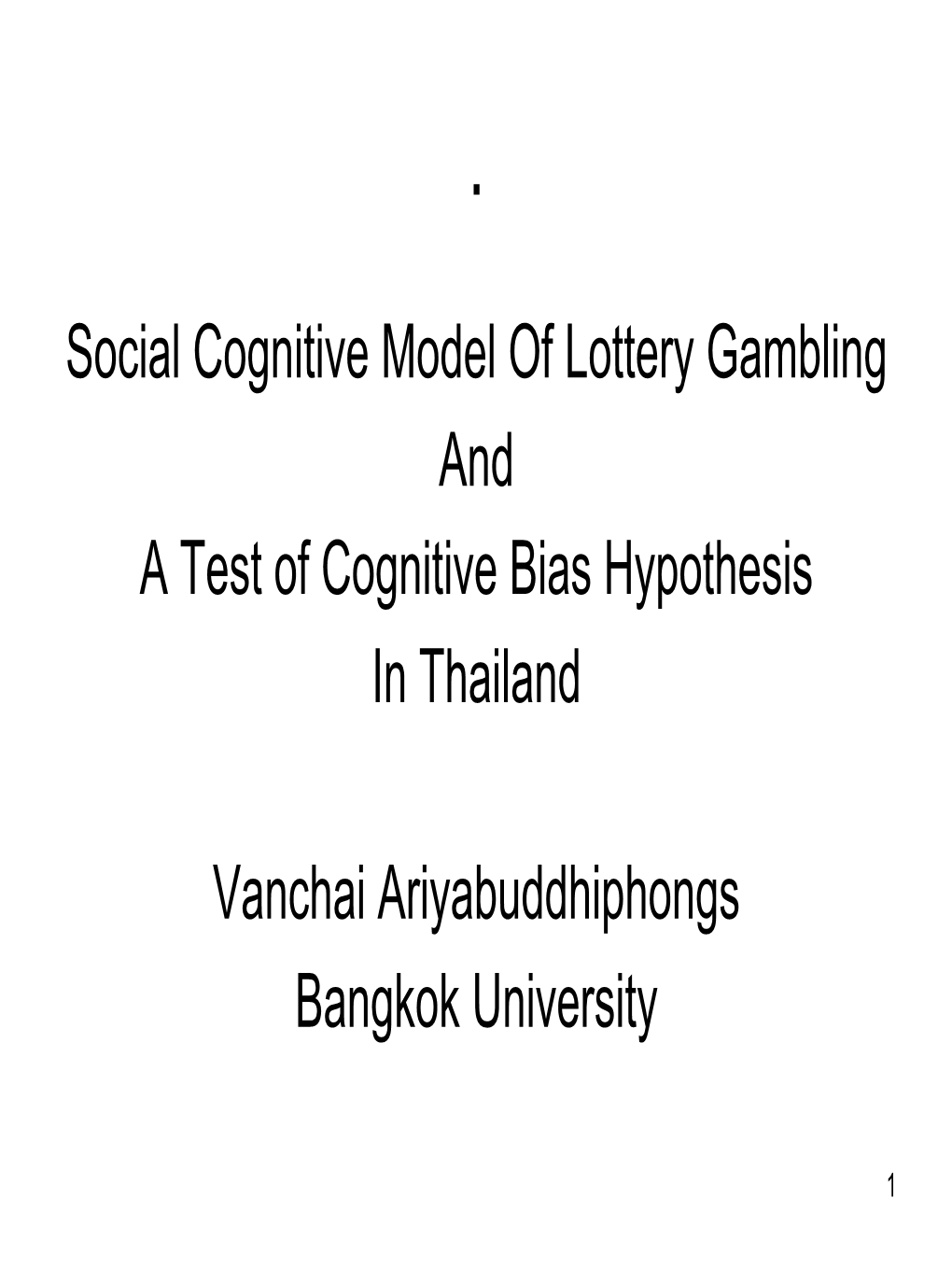 Social Cognitive Model of Lottery Gambling and a Test of Cognitive Bias Hypothesis in Thailand