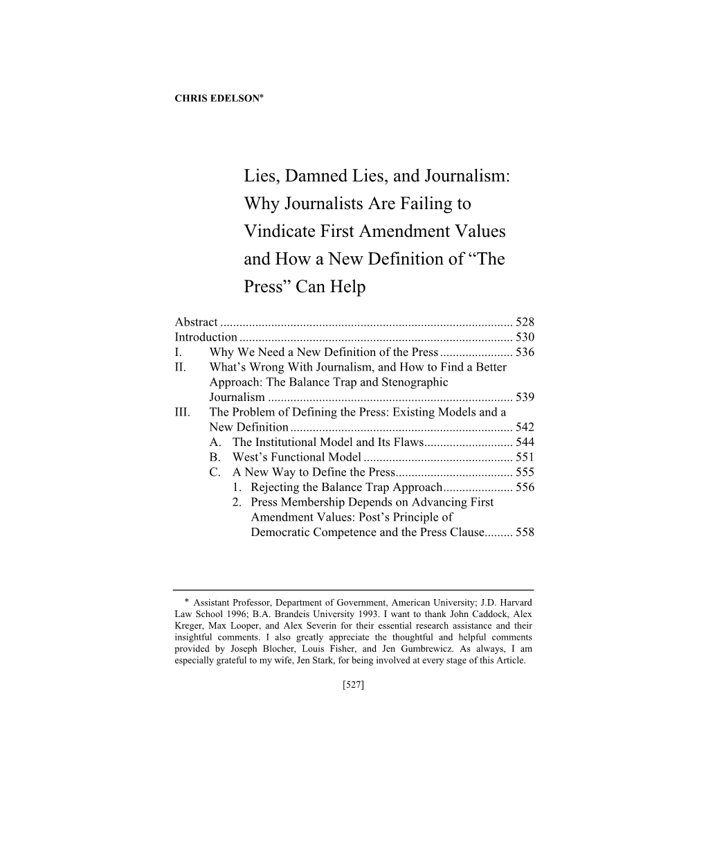 Lies, Damned Lies, and Journalism: Why Journalists Are Failing to Vindicate First Amendment Values and How a New Definition of “The Press” Can Help