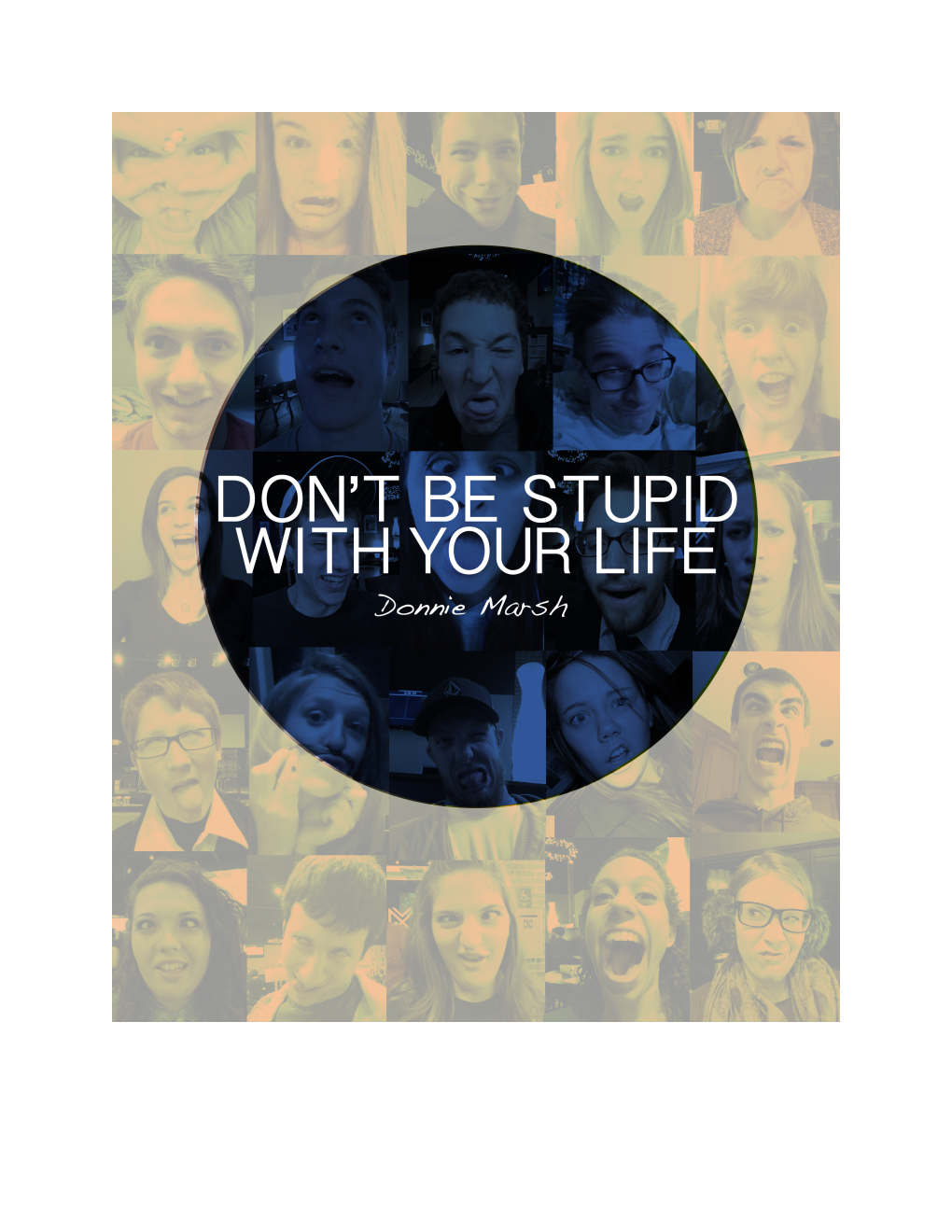 Don't Be Stupid with Your Life