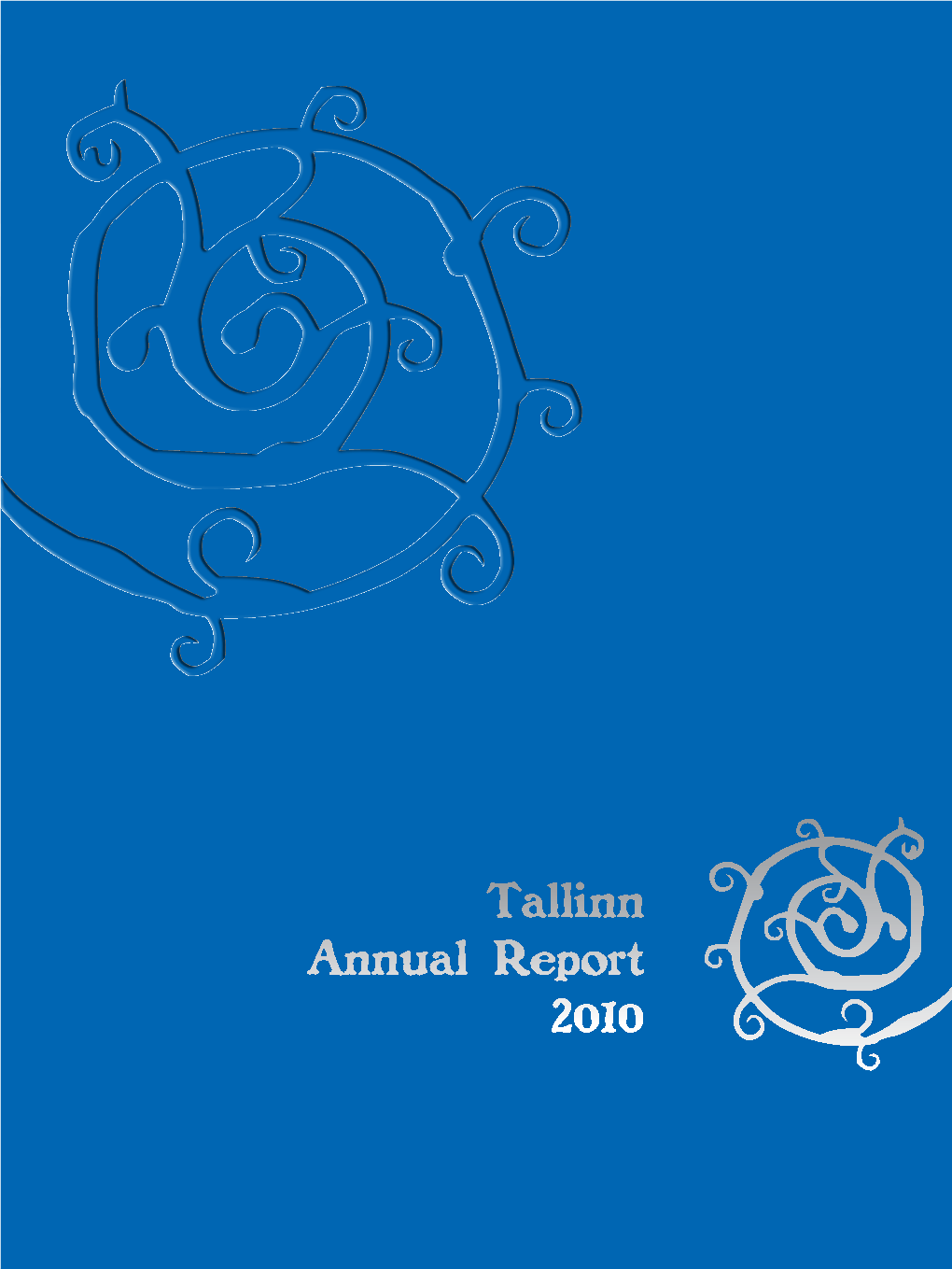 Tallinn Annual Report 2010 Tallinn Annual Report 2010 Contents