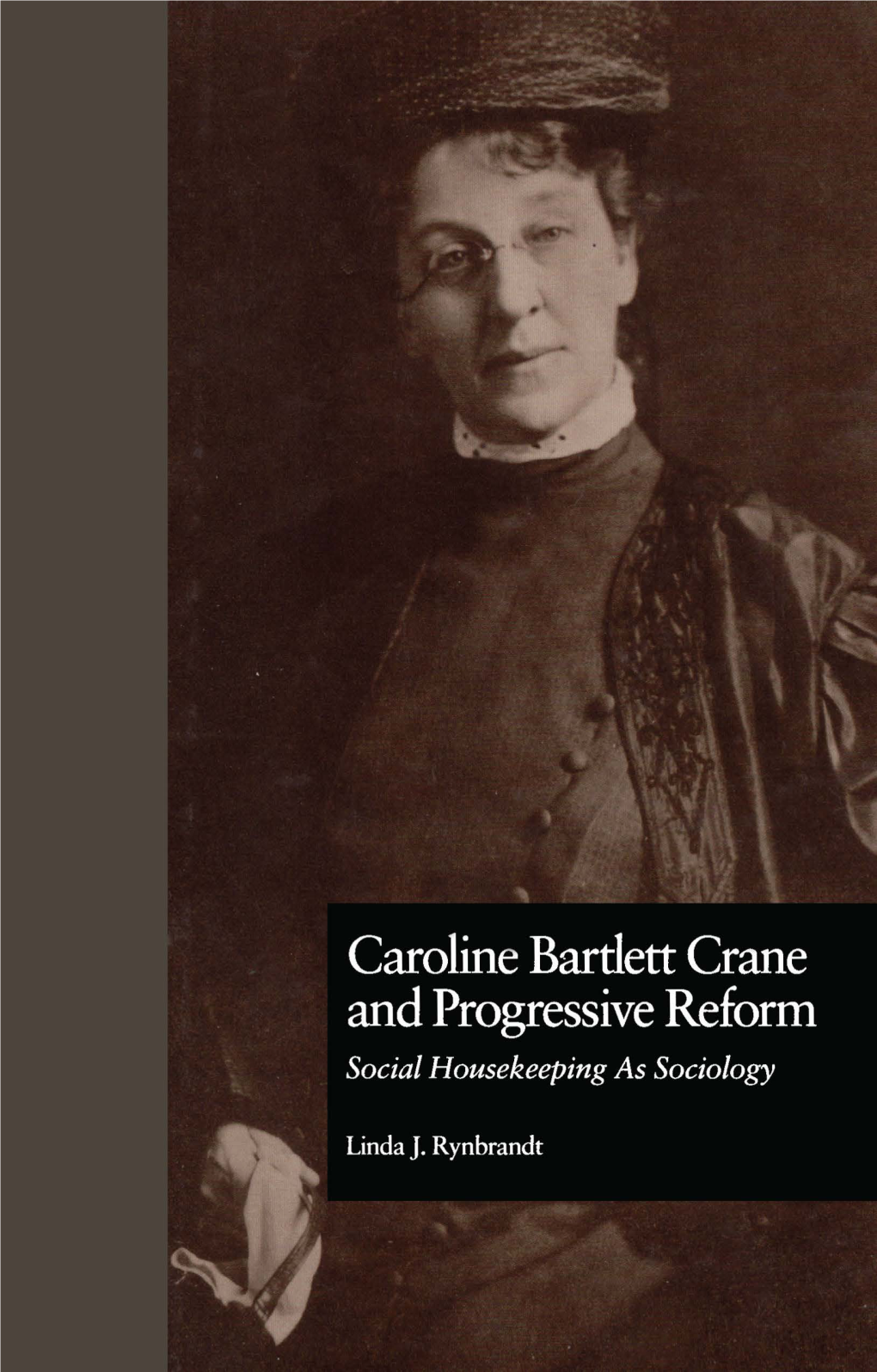 Caroline Bartlett Crane and Progressive Reform; Social