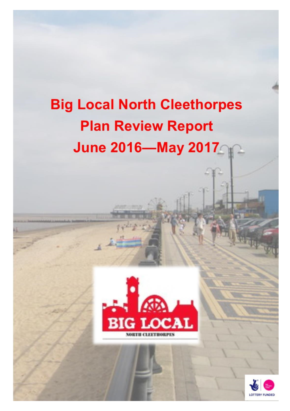 North Cleethorpes Big Local Plan Review: June 2016 – May 2017