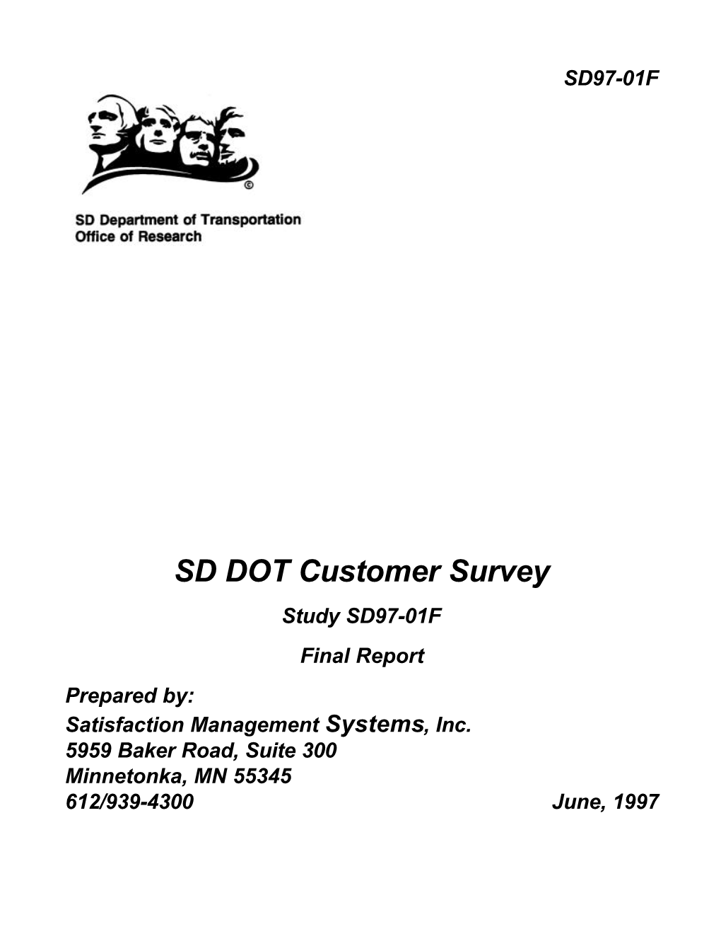 SD DOT Customer Survey Study SD97-01F Final Report Prepared By: Satisfaction Management Systems, Inc