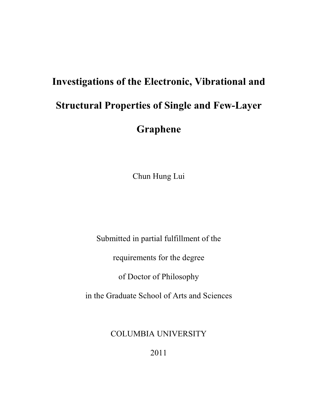 Investigations of the Electronic, Vibrational and Structural Properties of Single and Few-Layer Graphene