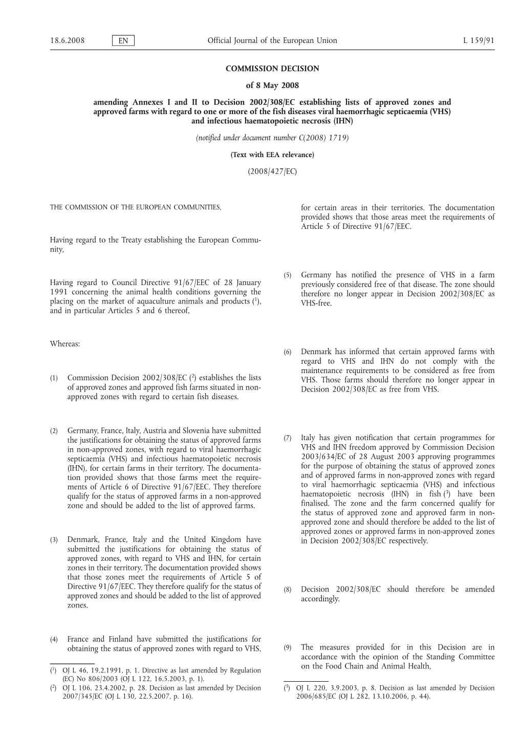 COMMISSION DECISION of 8 May 2008 Amending Annexes I and II To