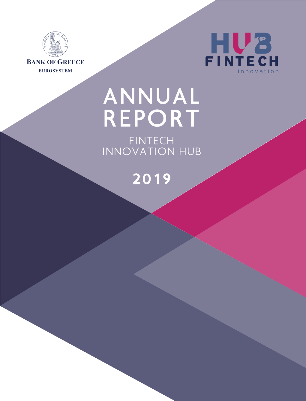 Annual Report Fintech Innovation Hub 2019 Bank of Greece Annual Fintech Innovation Hub Report (2019) | 2