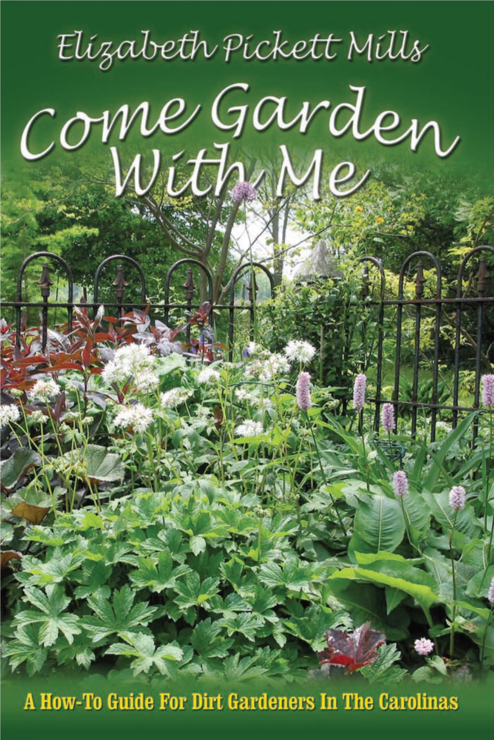 Come Garden with Me : a How-To Guide for Dirt Gardeners in The