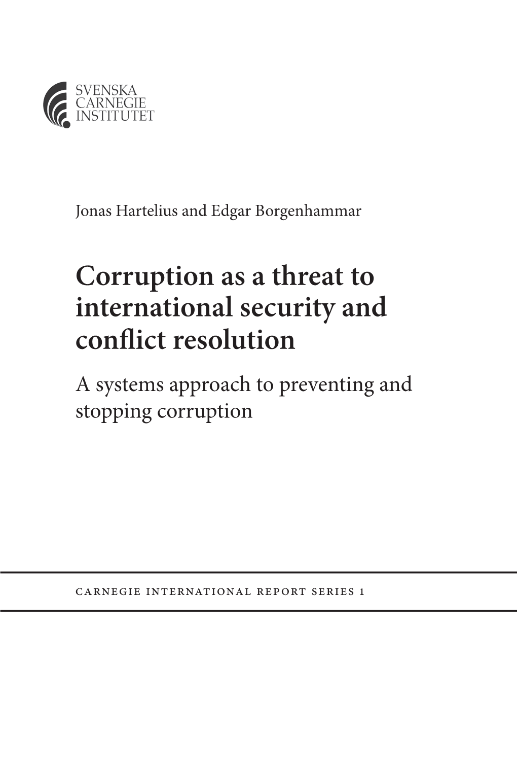 Corruption As a Threat to International Security and Conflict Resolution a Systems Approach to Preventing and Stopping Corruption