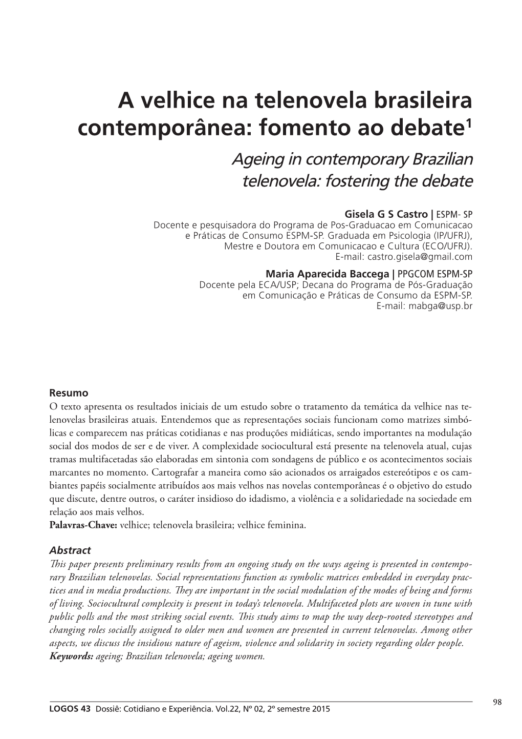 A Velhice Na Telenovela Brasileira Contemporânea: Fomento Ao Debate1 Ageing in Contemporary Brazilian Telenovela: Fostering the Debate