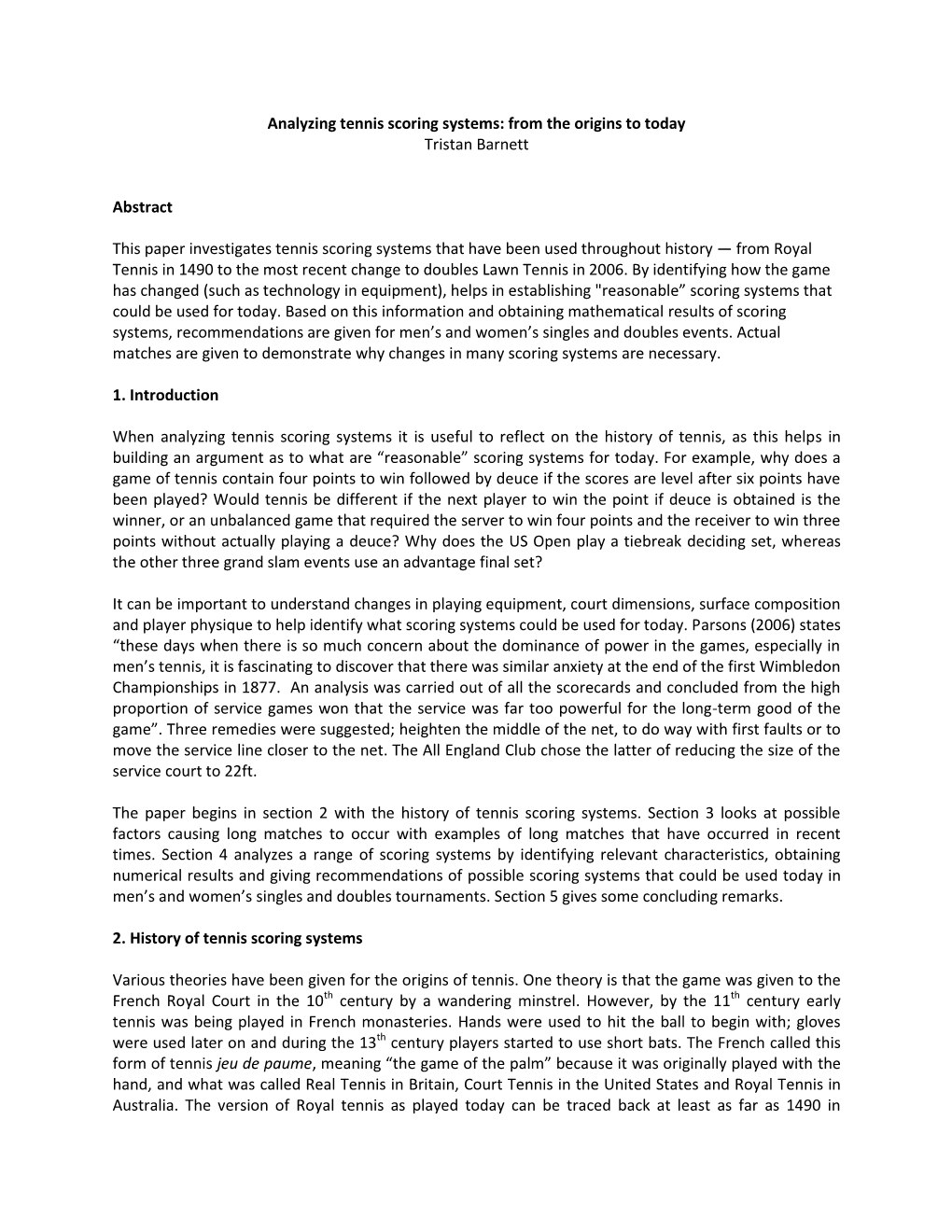 Analyzing Tennis Scoring Systems: from the Origins to Today Tristan Barnett