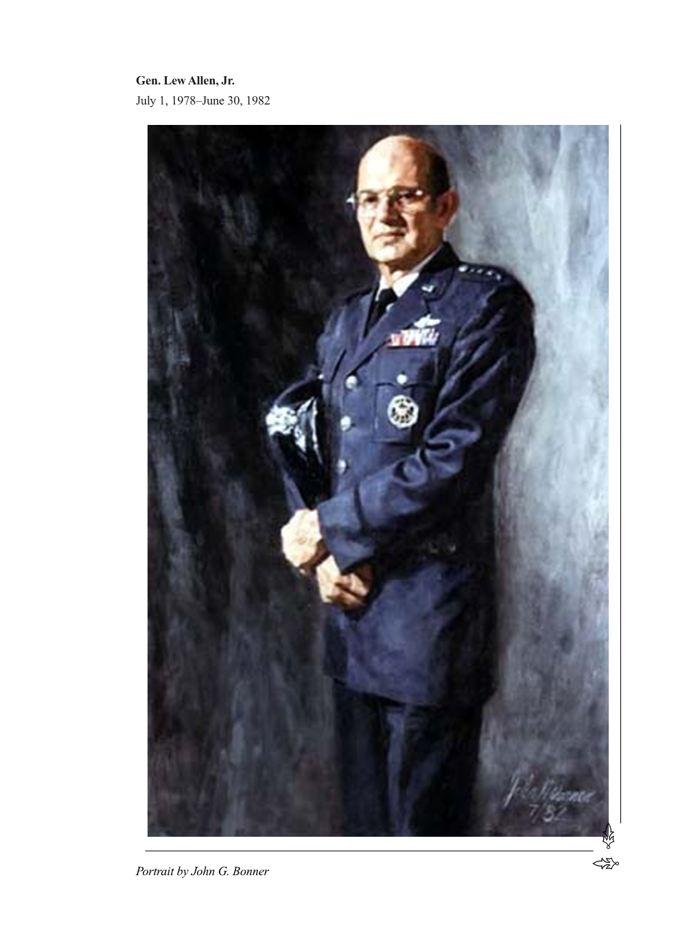 Gen. Lew Allen, Jr. July 1, 1978–June 30, 1982 Portrait by John G. Bonner