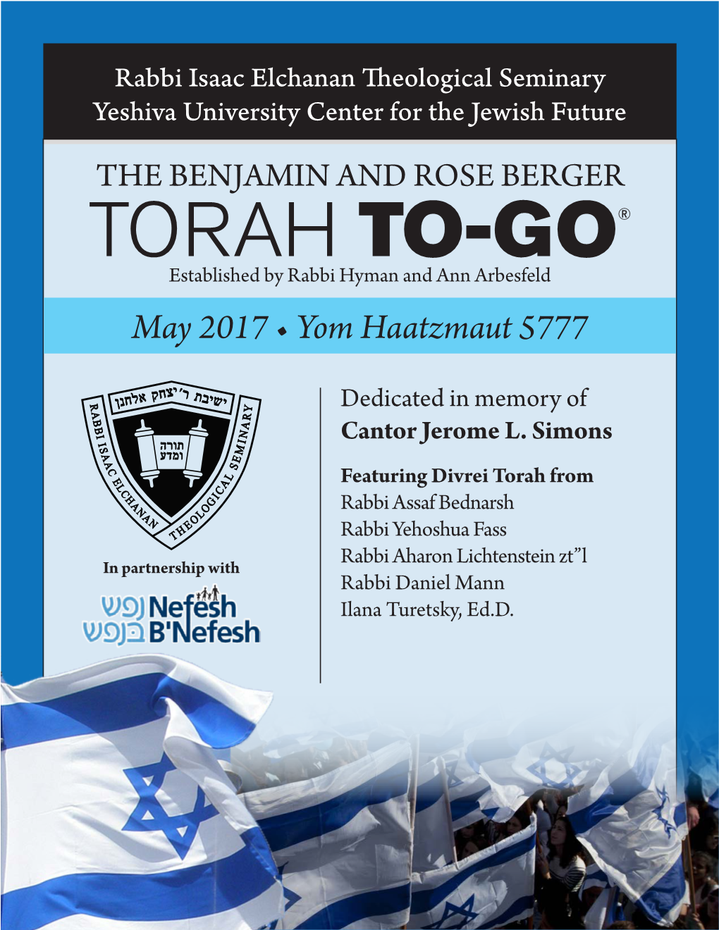 TORAH TO-GO® Established by Rabbi Hyman and Ann Arbesfeld May 2017 • Yom Haatzmaut 5777