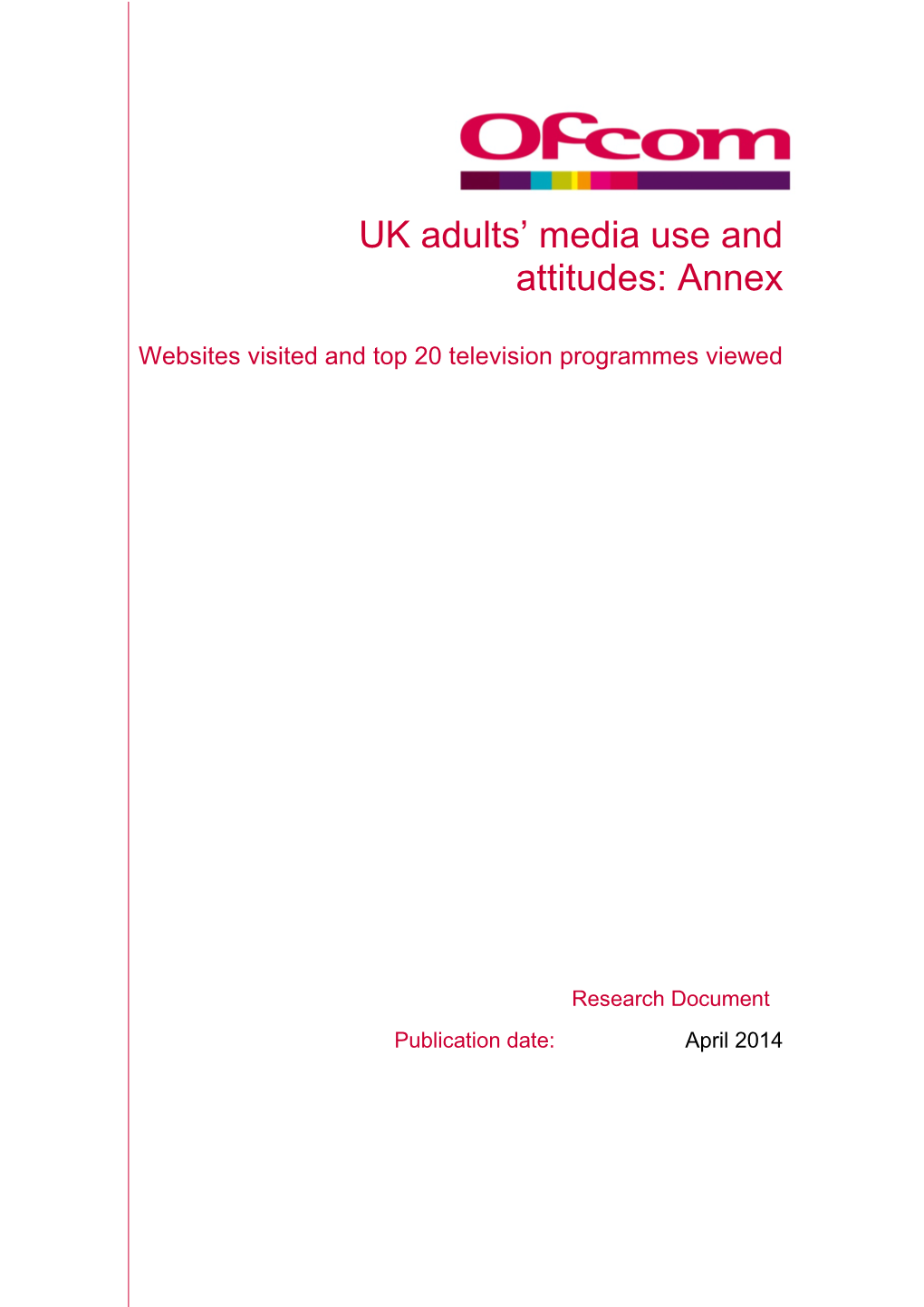 UK Adults' Media Use and Attitudes: Annex