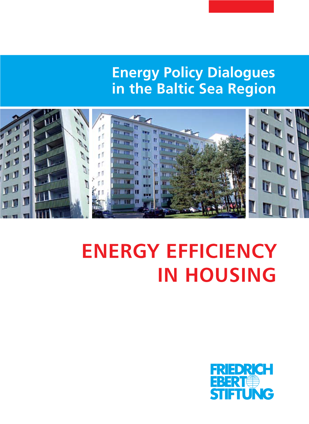 ENERGY EFFICIENCY in HOUSING Friedrich Ebert Stiftung