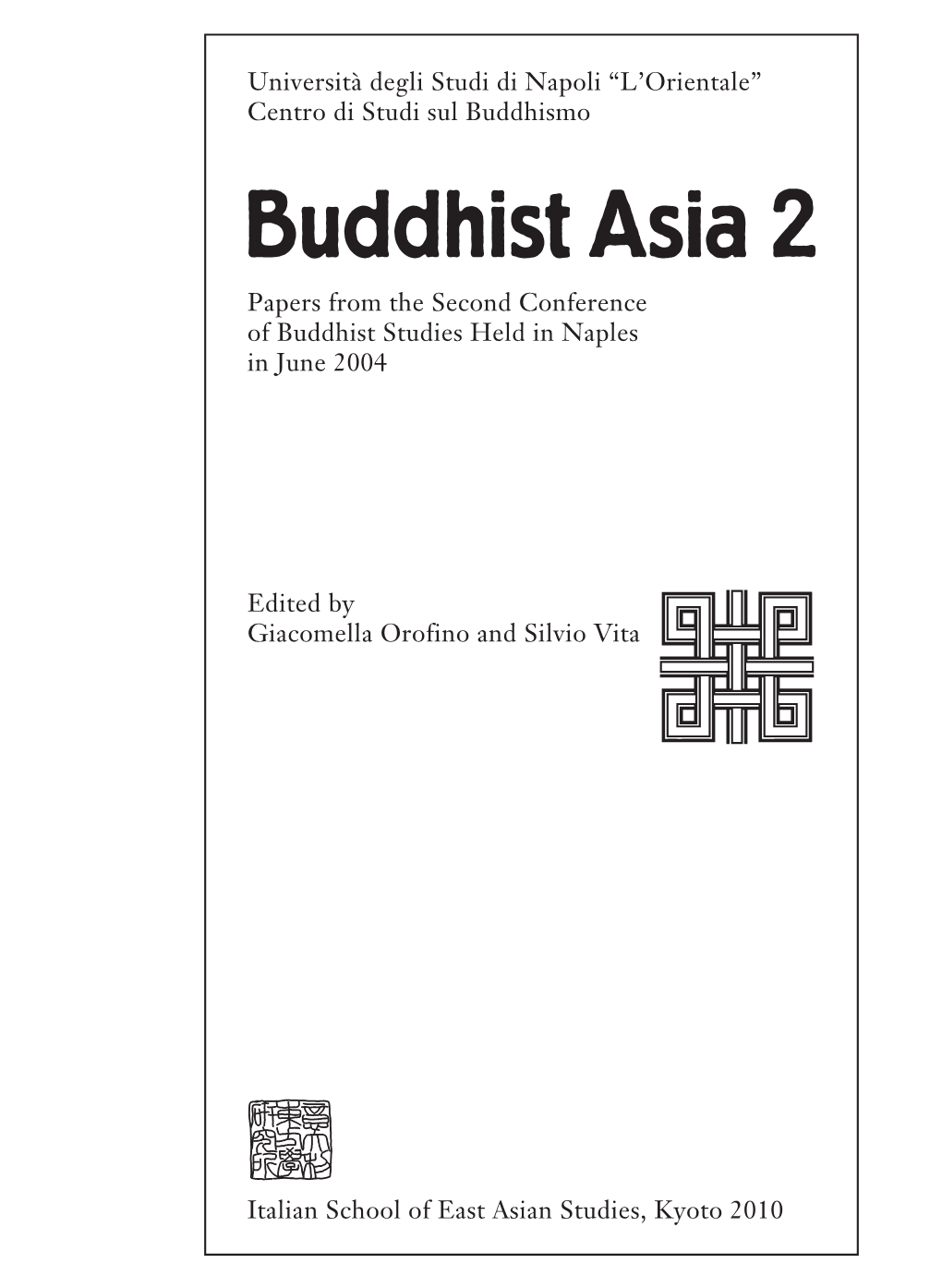 Buddhist Asia 2 Papers from the Second Conference of Buddhist Studies Held in Naples in June 2004