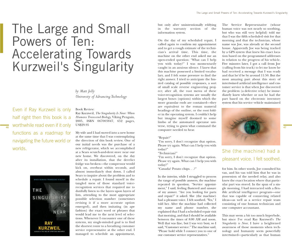 The Large and Small Powers of Ten: Accelerating Towards Kurzweil’S Singularity