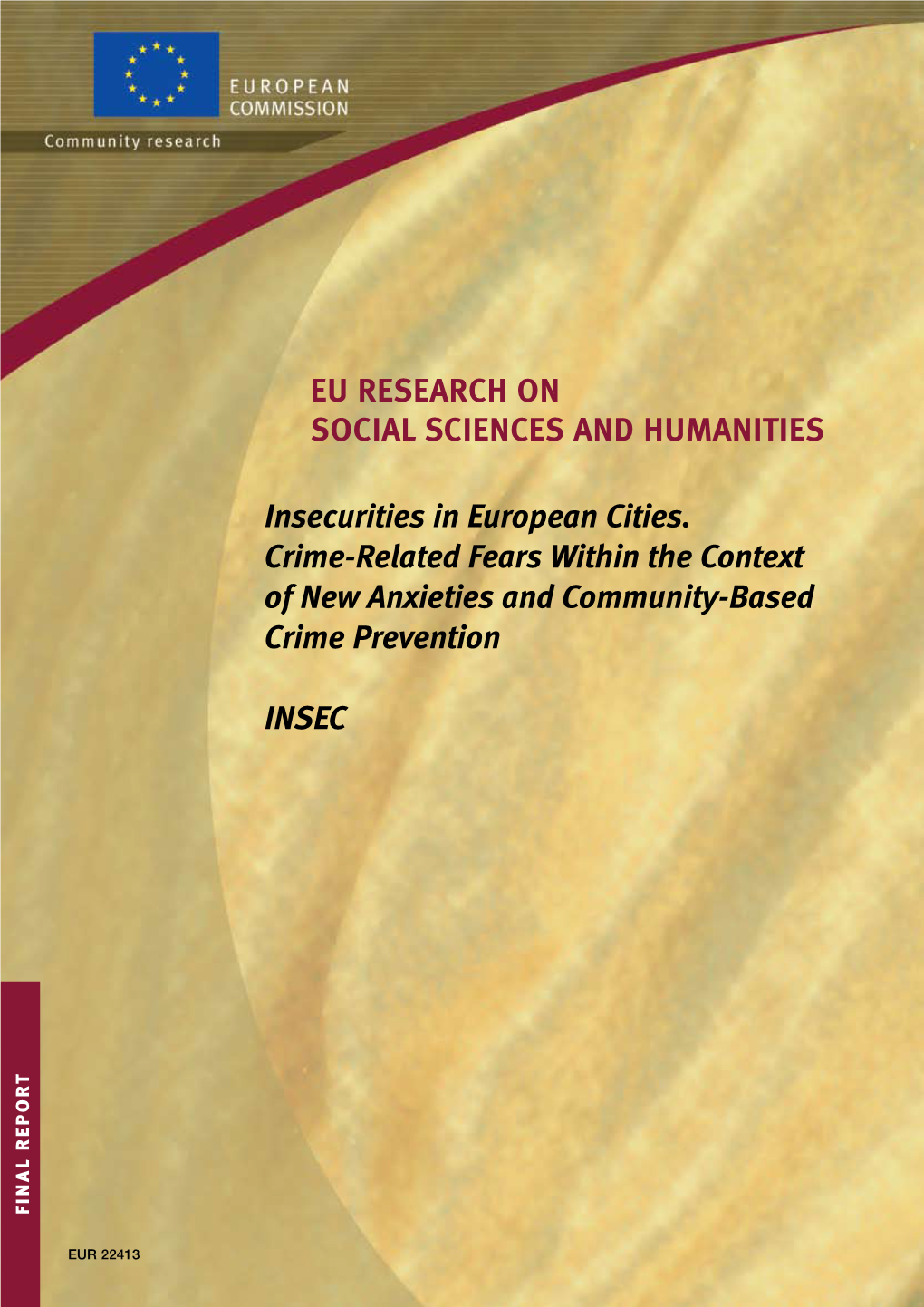 Insecurities in European Cities. Crime-Related Fears Within the Context of New Anxieties and Community-Based Crime Prevention IN