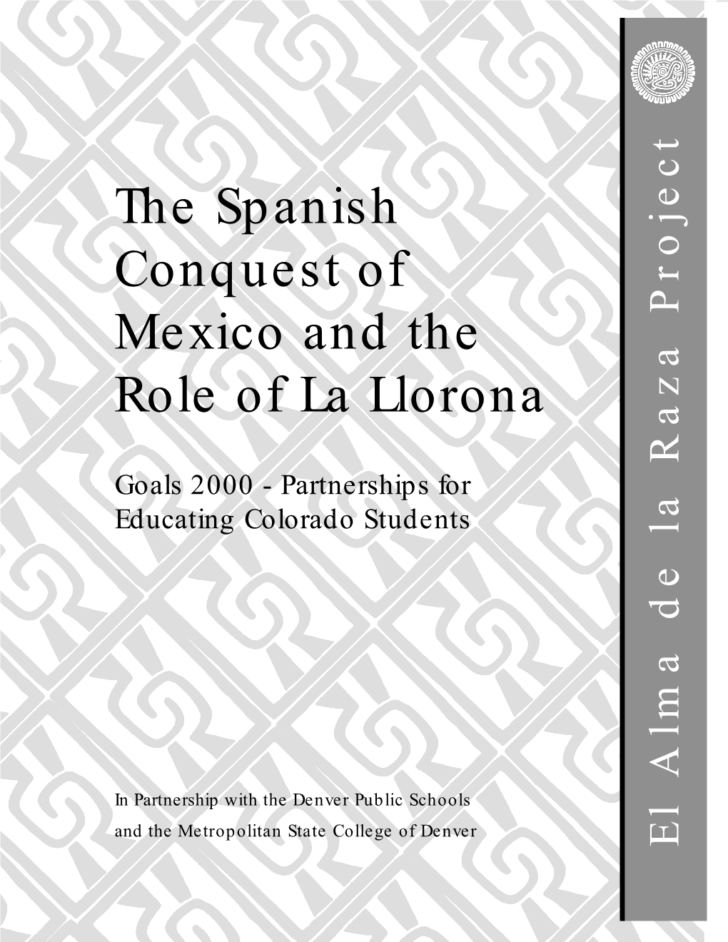 The Spanish Conquest of Mexico and the Role of La Llorona by Leni Arnett