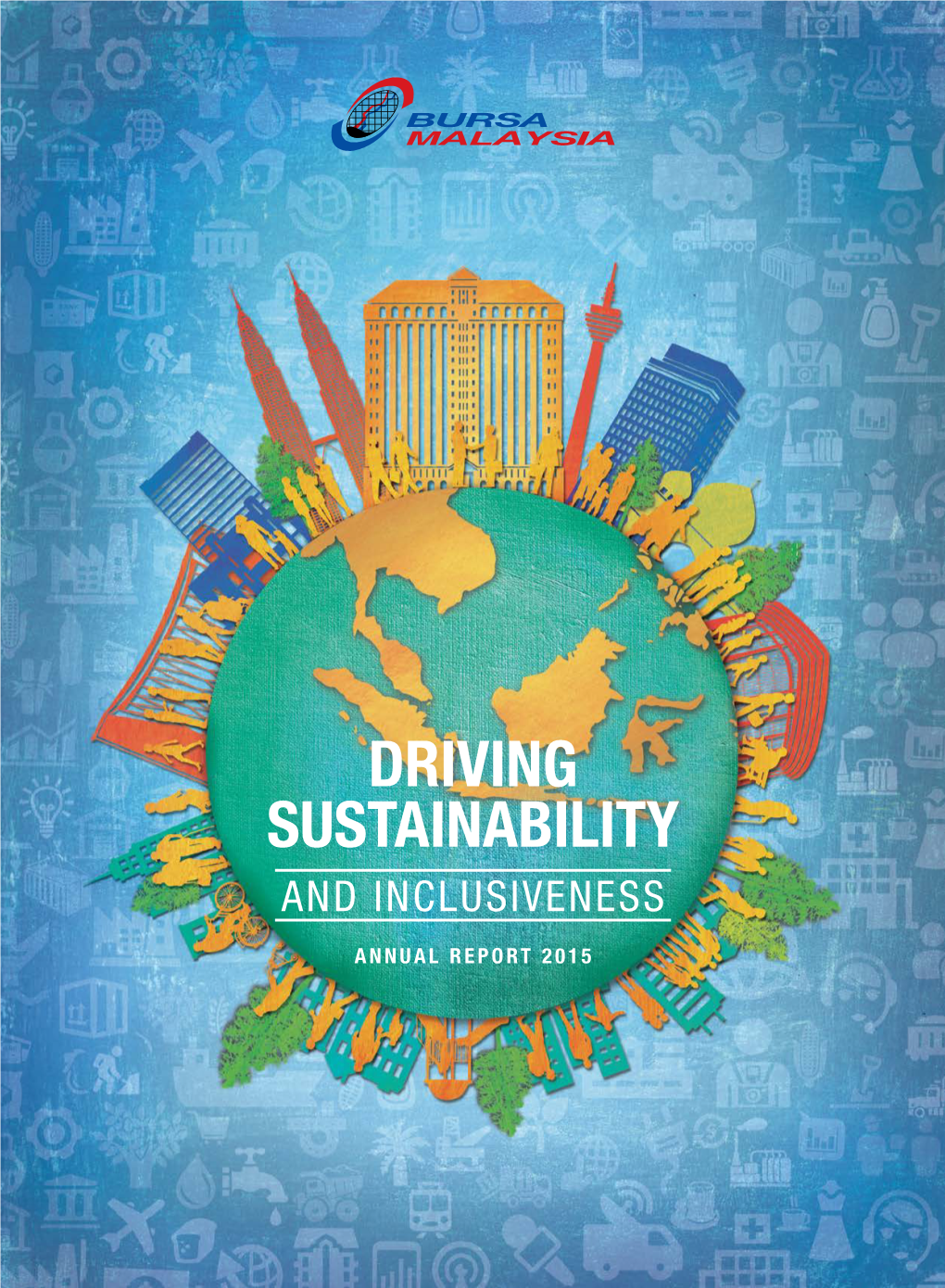 DRIVING SUSTAINABILITY and INCLUSIVENESS Annual Report 2015