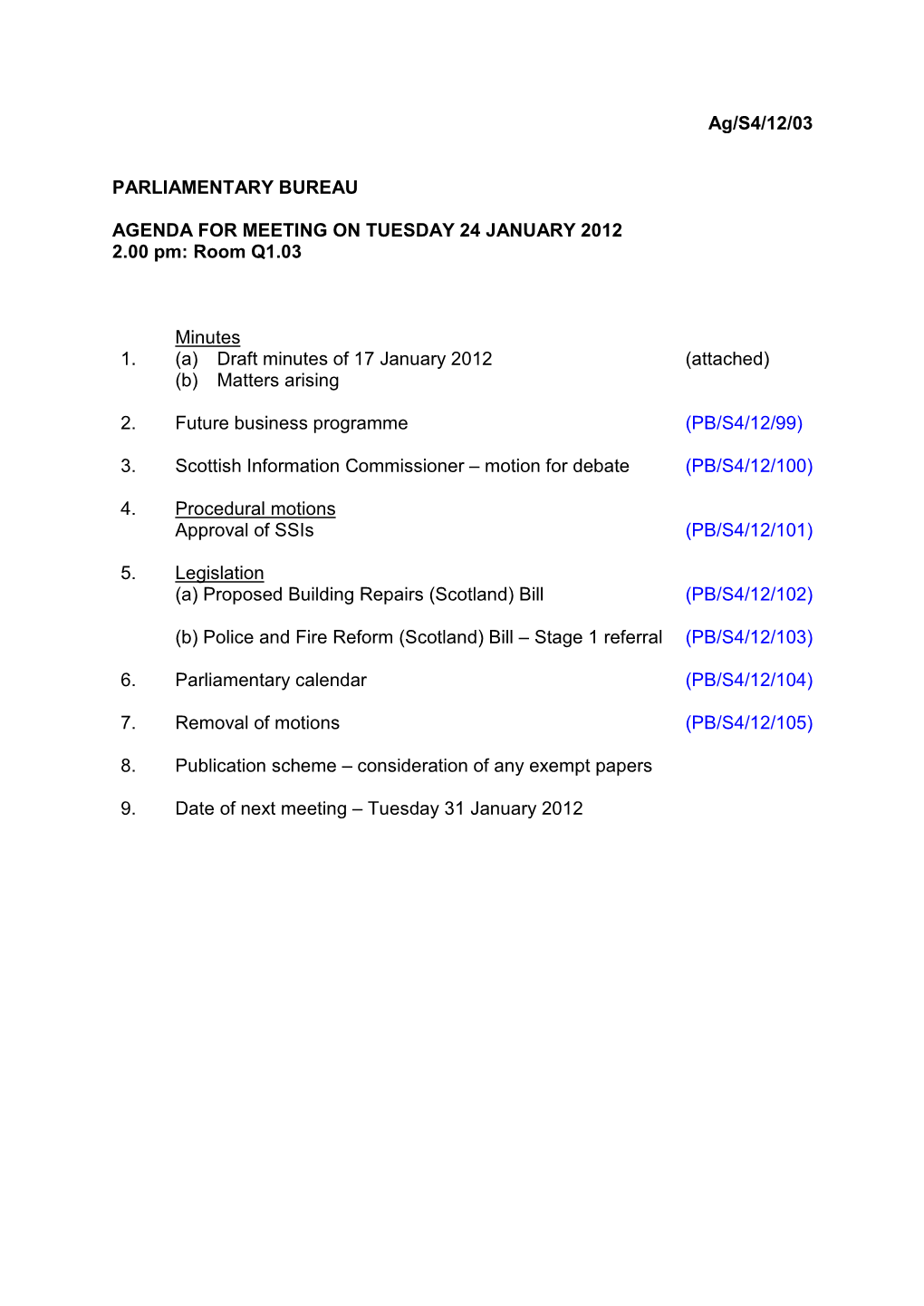 Ag/S4/12/03 PARLIAMENTARY BUREAU AGENDA for MEETING on TUESDAY 24 JANUARY 2012 2.00 Pm