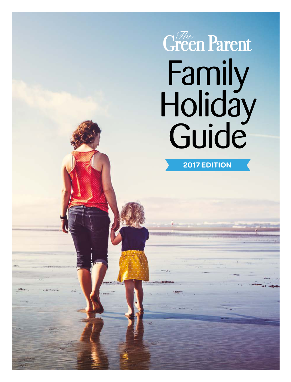 Family Holiday Guide 2017 EDITION 44,000 Holiday Homes in Europe Book Online Or Call Today!