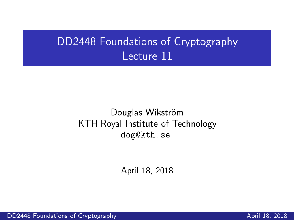 DD2448 Foundations of Cryptography Lecture 11