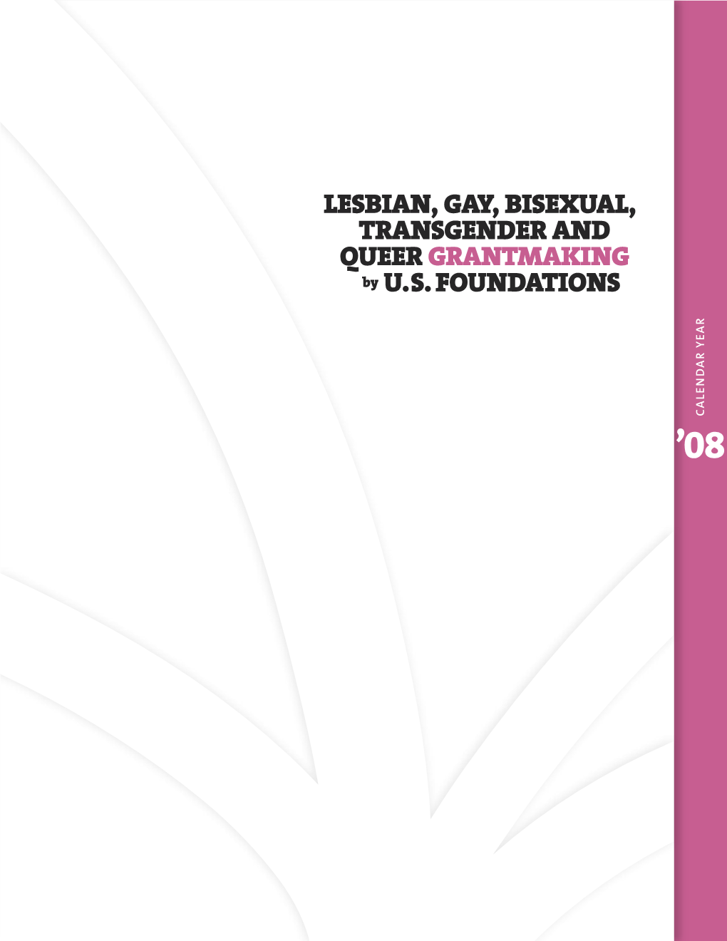 LESBIAN, GAY, BISEXUAL, TRANSGENDER and QUEER GRANTMAKING by U.S