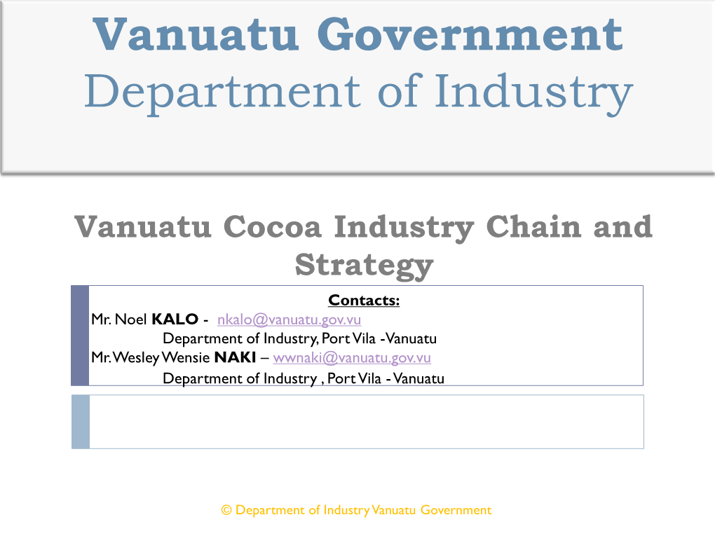 Vanuatu Cocoa Industry Chain and Strategy Contacts: Mr