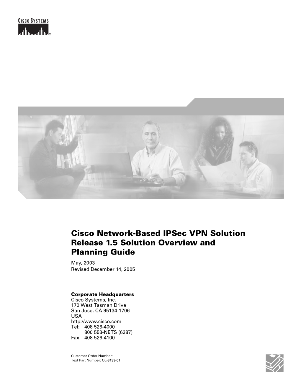 Cisco Network-Based Ipsec VPN Solution Release 1.5 Solution Overview and Planning Guide May, 2003 Revised December 14, 2005