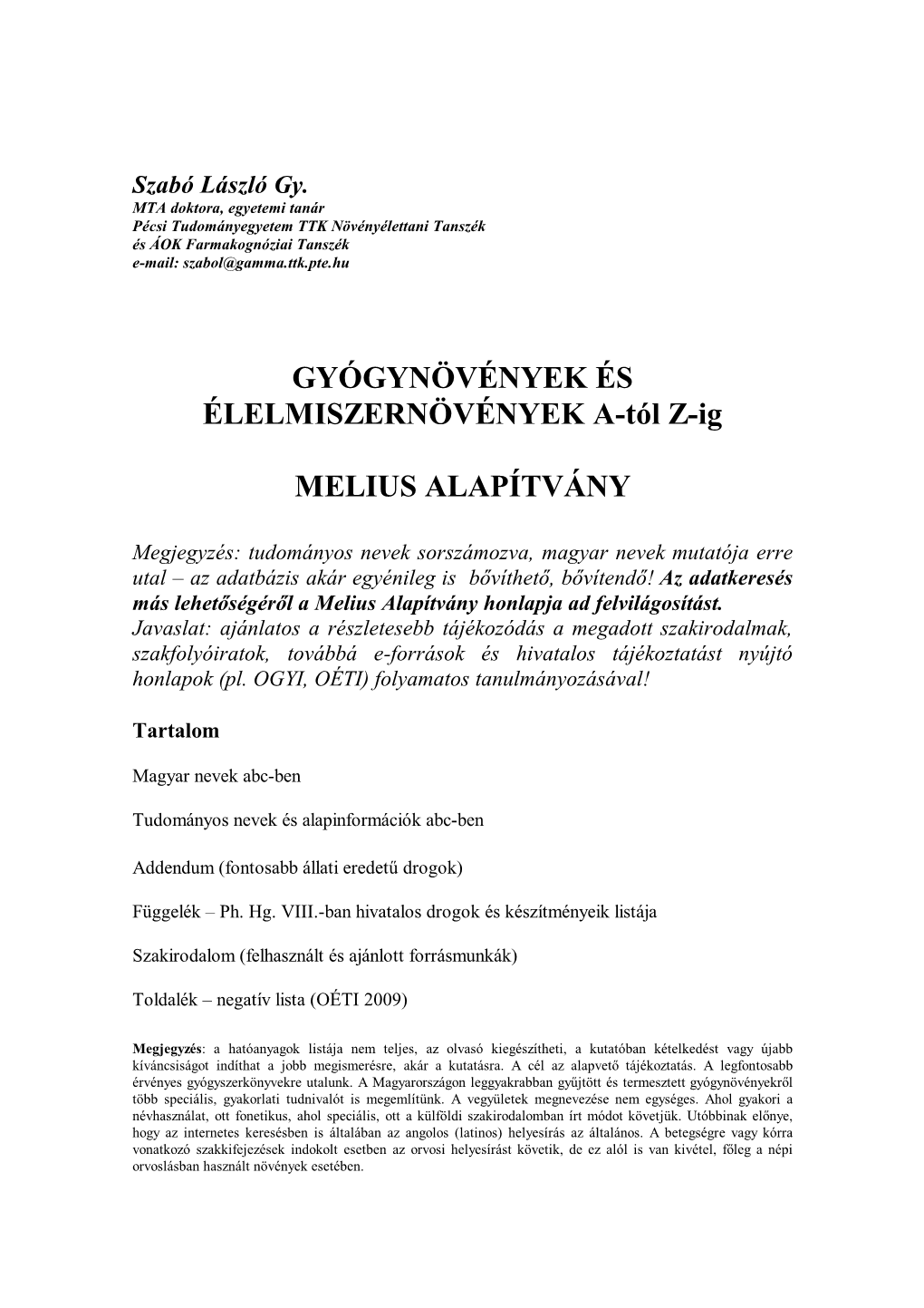 GYÓGYNÖVÉNYEK ÉS ÉLELMISZERNÖVÉNYEK A-Tól Z-Ig