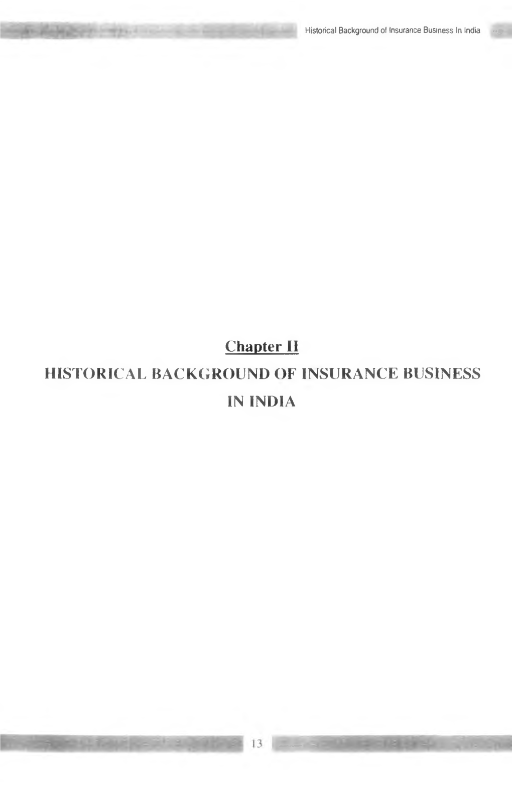 Chapter 11 HISTORICAL BACKGROUND of INSURANCE BUSINESS in INDIA ’ Historical Background of Insurance Business in India