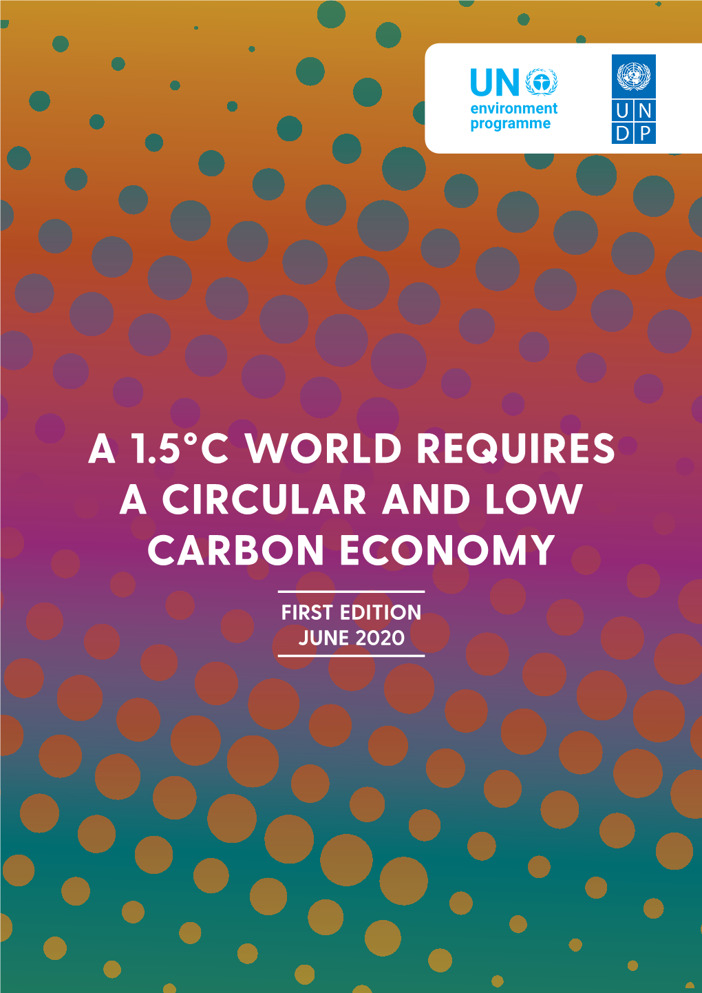 A 1.5°C World Requires a Circular and Low Carbon Economy