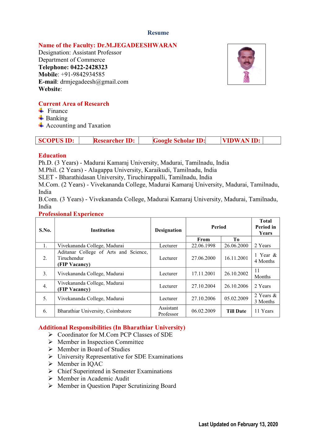 Dr.M.JEGADEESHWARAN Designation: Assistant Professor Department of Commerce Telephone: 0422-2428323 Mobile: +91-9842934585 E-Mail: Drmjegadeesh@Gmail.Com Website