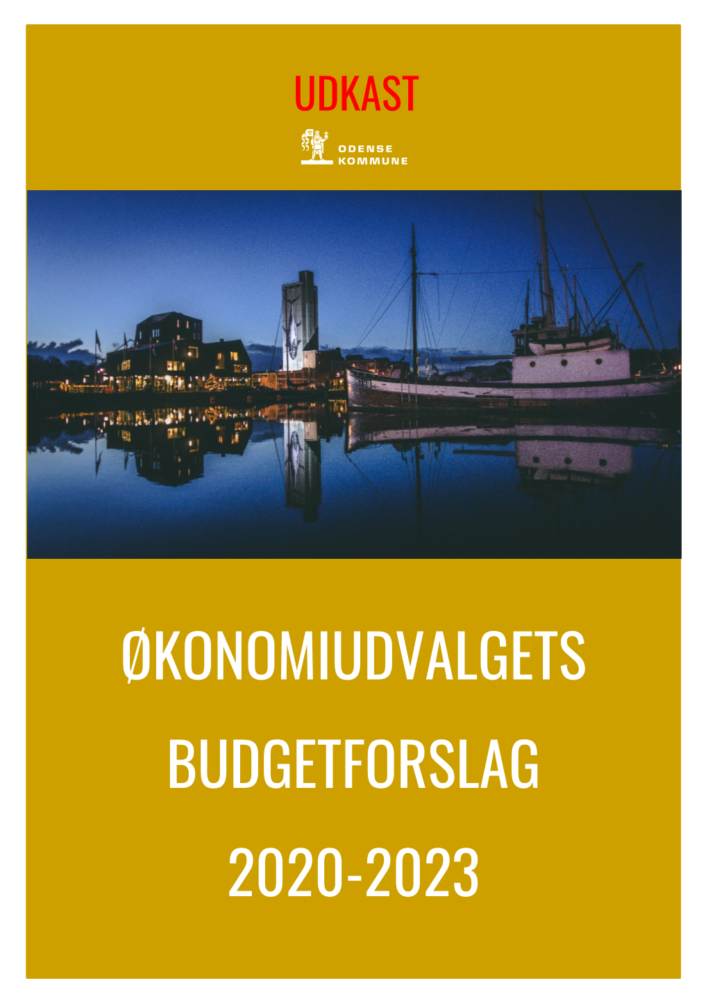 Udkast Til ØKONOMIUDVALGETS BUDGETFORSLAG 2020-2023