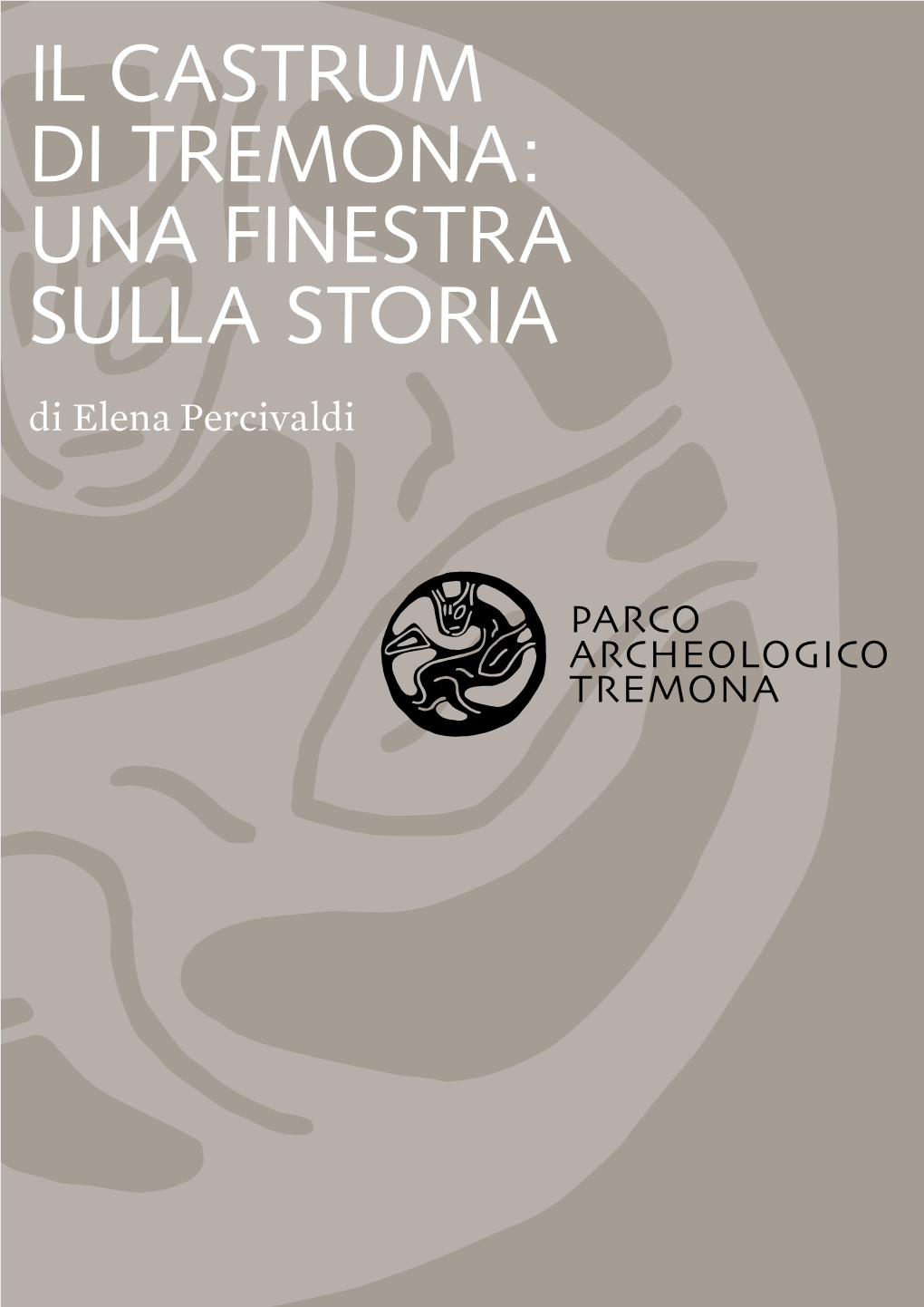 Il Castrum Di Tremona: Una Finestra Sulla Storia